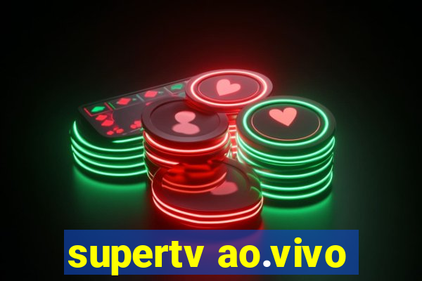 supertv ao.vivo